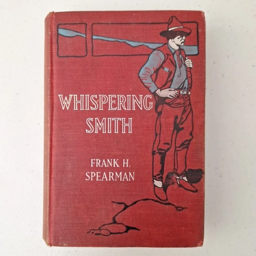 Whispering Smith, Frank H. Spearman, 1906, 1st Edition, N.C. Wyeth illustrations